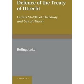 Bolingbroke's Defence of the Treaty of Utrecht
