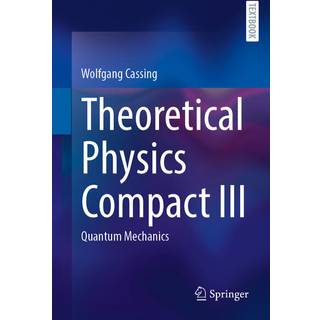 Theoretical Physics Compact III