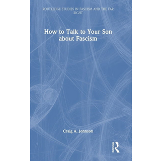 How to Talk to Your Son about Fascism