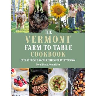 The Vermont Farm to Table Cookbook