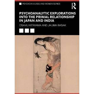 Psychoanalytic Explorations into the Primal Relationship in Japan and India