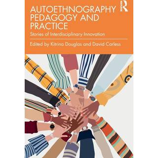 Autoethnography Pedagogy and Practice