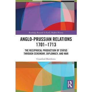 Anglo-Prussian Relations 1701–1713