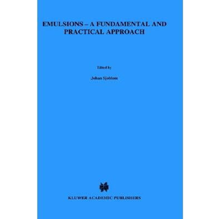 Emulsions - A Fundamental and Practical Approach