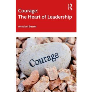 Courage: The Heart of Leadership