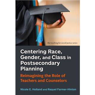 Centering Race, Gender, and Class in Postsecondary Planning