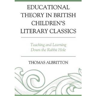 Educational Theory in British Children's Literary Classics