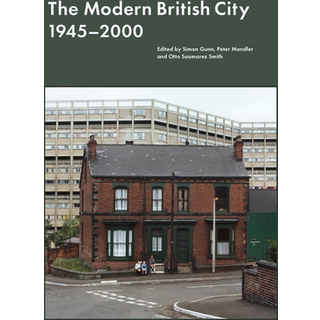 The Modern British City 1945-2000