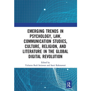 Emerging Trends in Psychology, Law, Communication Studies, Culture, Religion, and Literature in the Global Digital Revolution