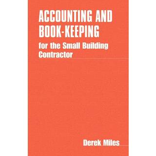 Accounting and Book-keeping for the Small Building Contractor
