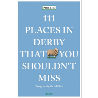 111 Places in Derby That You Must Not Miss