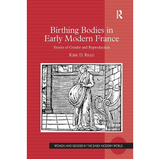 Birthing Bodies in Early Modern France
