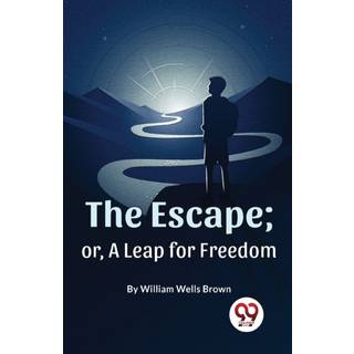 The Escape; or, a Leap for Freedom