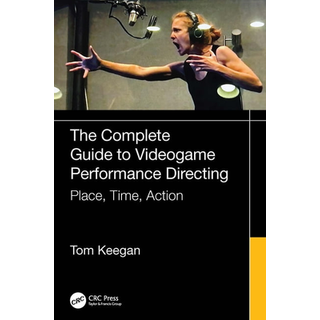 The Complete Guide to Videogame Performance Directing