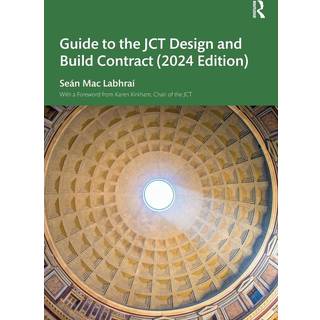 Guide to the JCT Design and Build Contract - 2024 Edition