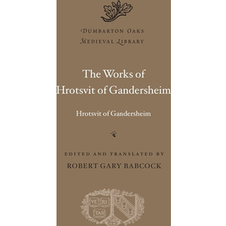 The Works of Hrotsvit of Gandersheim