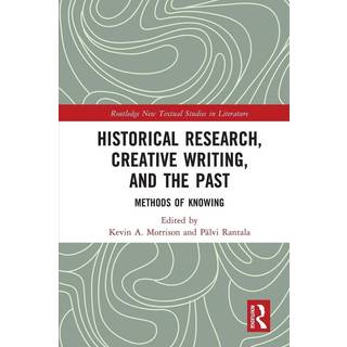 Historical Research, Creative Writing, and the Past