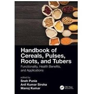 Handbook of Cereals, Pulses, Roots, and Tubers