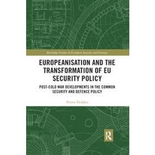 Europeanisation and the Transformation of EU Security Policy