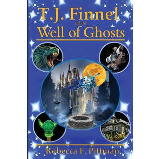 T.J. Finnel and the Well of Ghosts