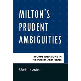 Milton's Prudent Ambiguities