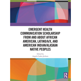 Emergent Health Communication Scholarship from and about African American, Latino/a/x, and American Indian/Alaskan Native Peoples