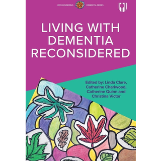 Living with Dementia Reconsidered