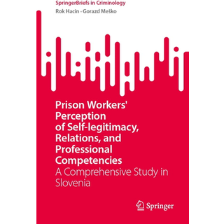 Prison Workers' Perception of Self-legitimacy, Relations, and Professional Competencies