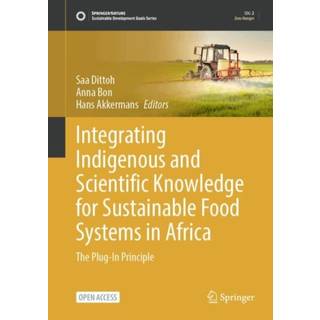 Integrating Indigenous and Scientific Knowledge for Sustainable Food Systems in Africa