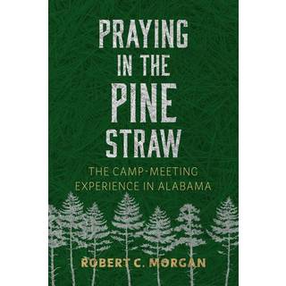 Praying in the Pine Straw