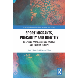 Sport Migrants, Precarity and Identity