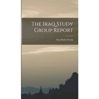 The Iraq Study Group Report