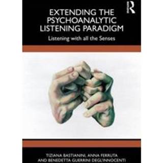 Extending the Psychoanalytic Listening Paradigm