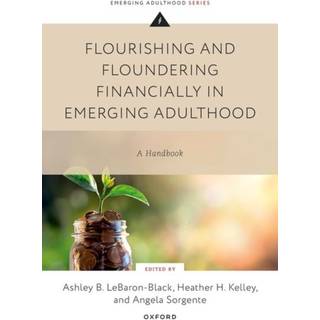 Flourishing and Floundering Financially in Emerging Adulthood