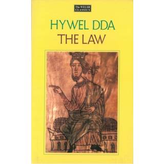 The Law of Hywel Dda - Law texts from medieval Wales, translated and edited