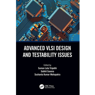 Advanced VLSI Design and Testability Issues