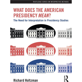 What Does the American Presidency Mean?