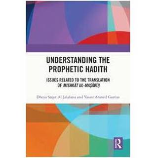 Understanding the Prophetic Hadith