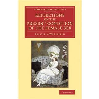 Reflections on the Present Condition of the Female Sex