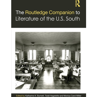 The Routledge Companion to Literature of the U.S. South