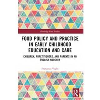 Food Policy and Practice in Early Childhood Education and Care