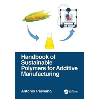 Handbook of Sustainable Polymers for Additive Manufacturing
