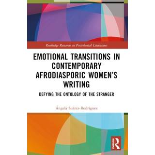 Emotional Transitions in Contemporary Afrodiasporic Women’s Writing