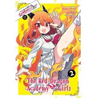 I've Been Killing Slimes for 300 Years and Maxed Out My Level Spin-off: The Red Dragon Academy for Girls, Vol. 2