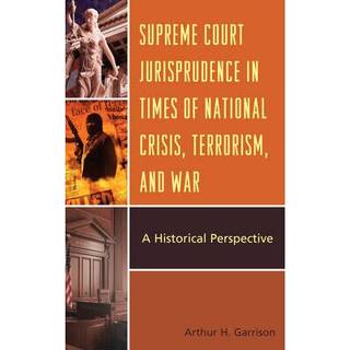 Supreme Court Jurisprudence in Times of National Crisis, Terrorism, and War
