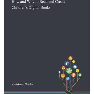 How and Why to Read and Create Children's Digital Books