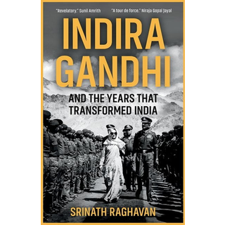 Indira Gandhi and the Years that Transformed India