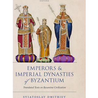Emperors and Imperial Dynasties of Byzantium