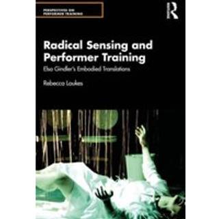 Radical Sensing and Performer Training