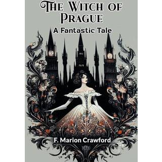 The Witch of PragueA Fantastic Tale (Edition2024)